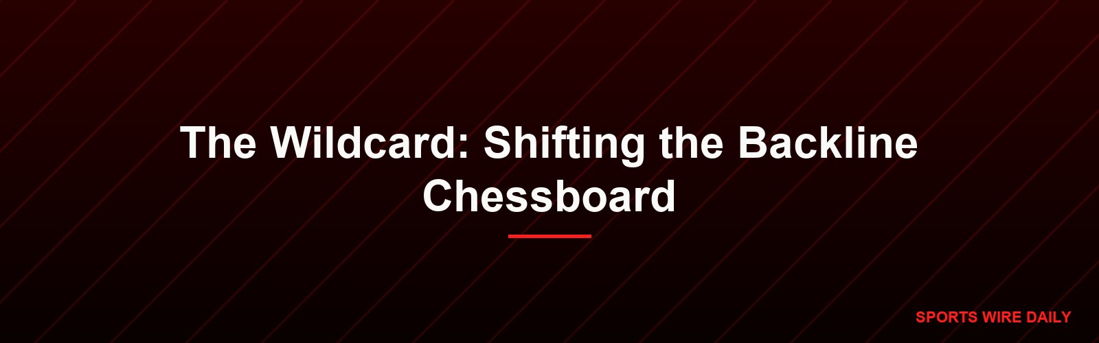 The Wildcard: Shifting the Backline Chessboard